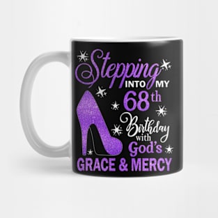 Stepping Into My 68th Birthday With God's Grace & Mercy Bday Mug